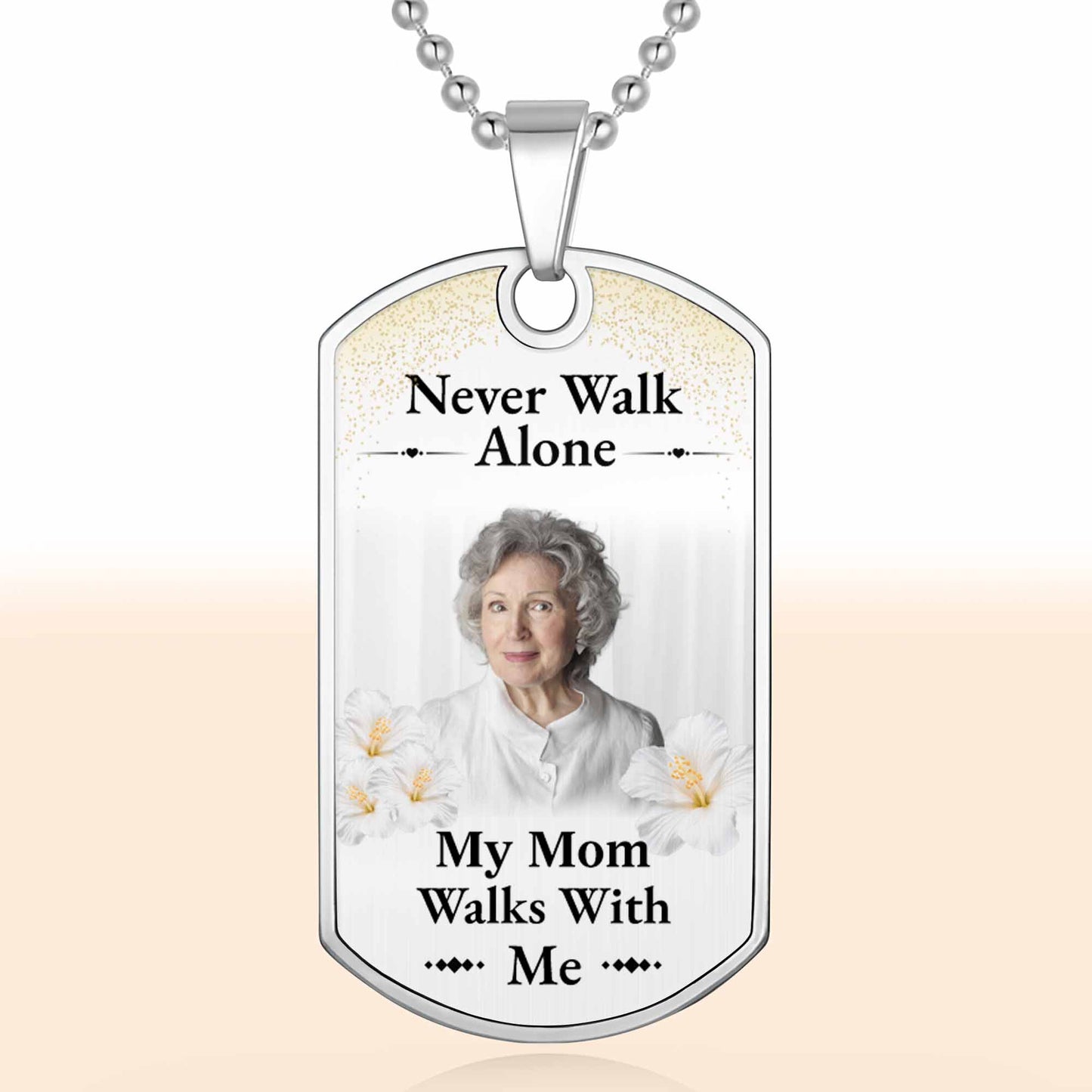 Never Walk Alone, My Mom Walks With Me, Flowers