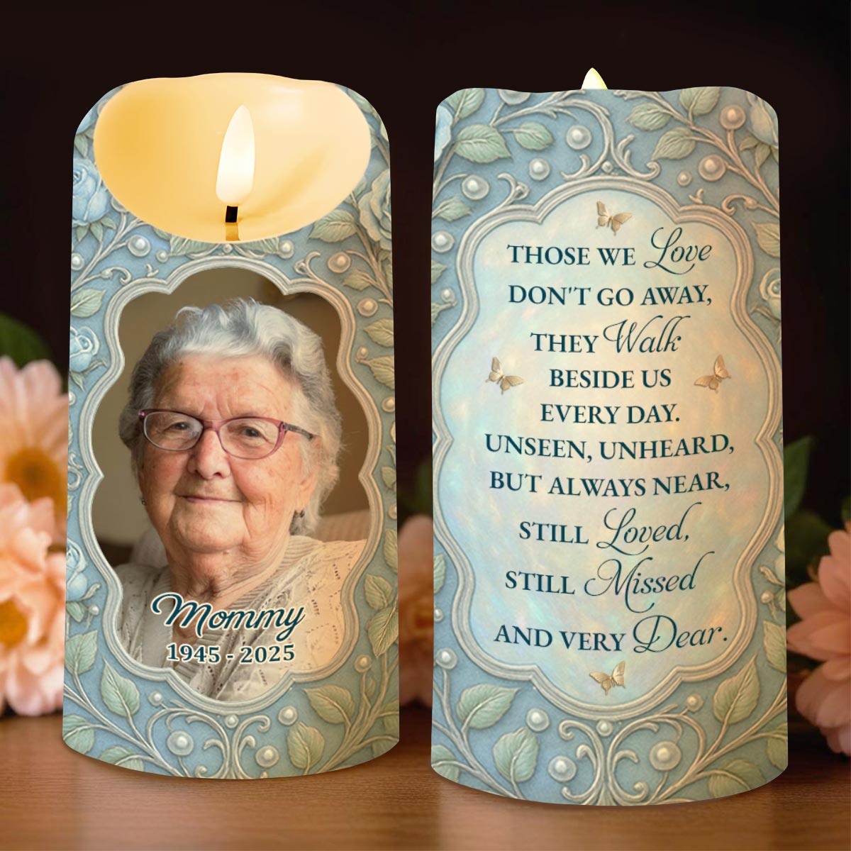 Those We Love Don't Go Away, Beautiful Floral and Butterfly Design