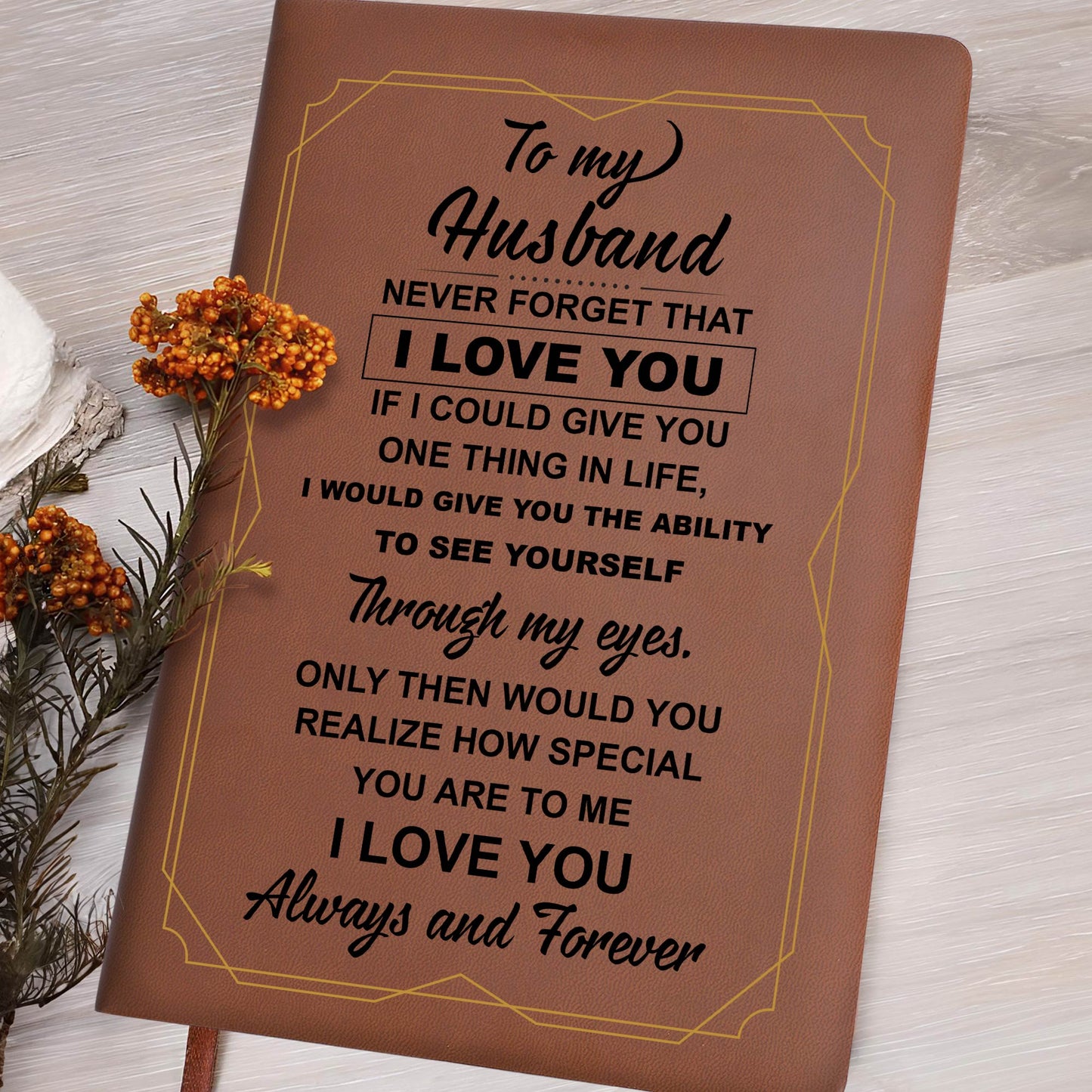 Never Forget That I Love You, Always And Forever Journal