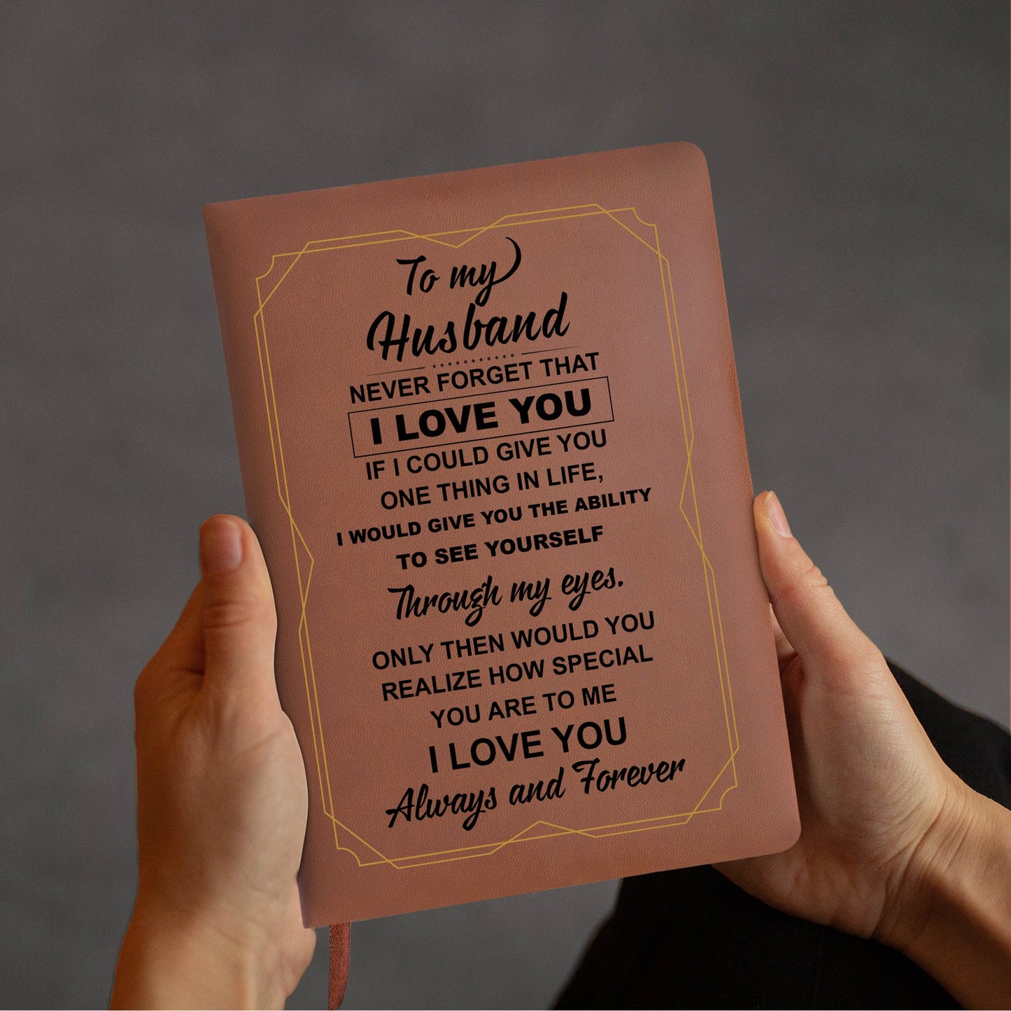 Never Forget That I Love You, Always And Forever Journal