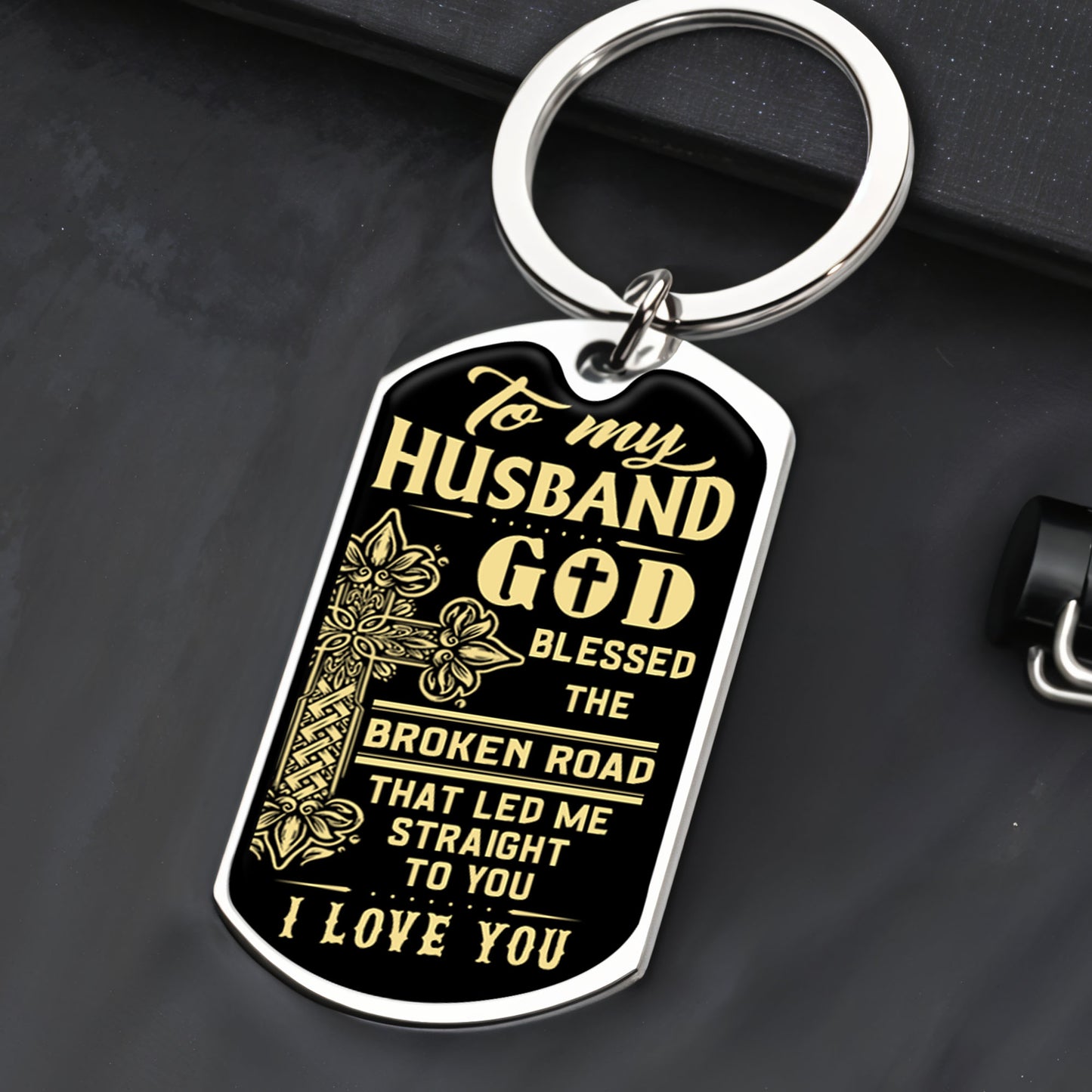 À mon mari, Dieu a béni la route brisée qui m'a conduit directement à toi. Je t'aime - Porte-clés personnalisé - HSB026_KCH