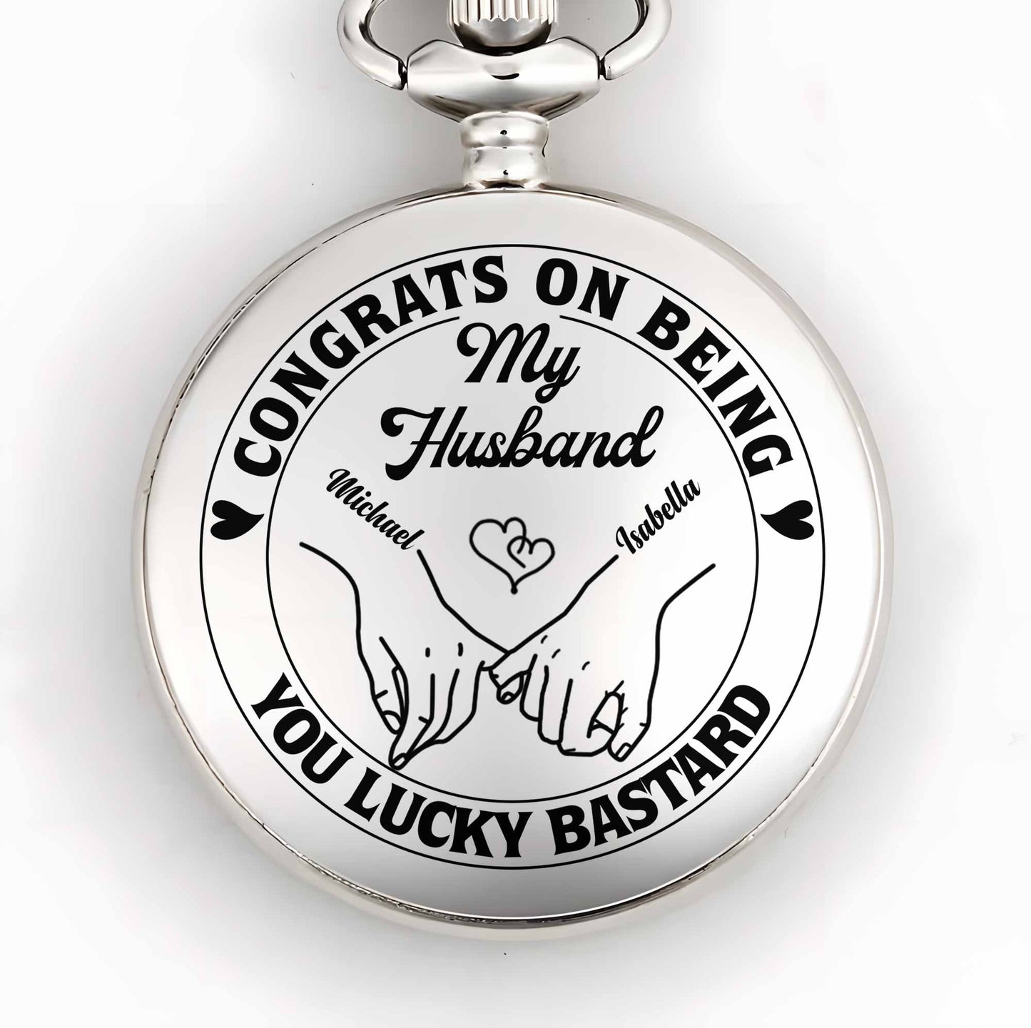 Congrats On Being My Husband, You Lucky Bastard - Personalized Silver Plated Pocket Watch - HSB040_SWATCH