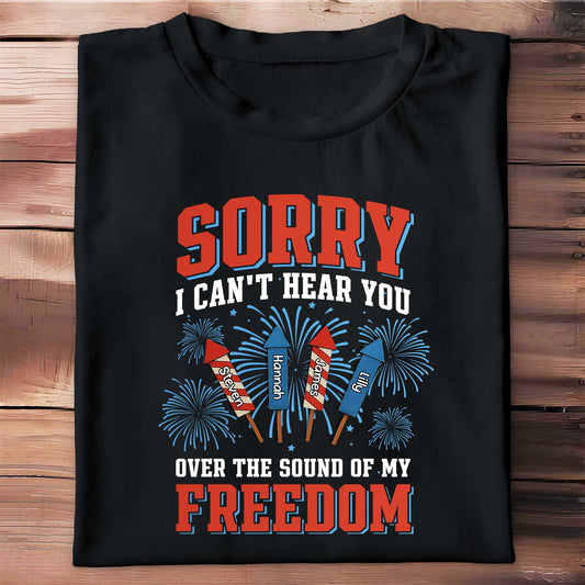 Sorry I Can't Hear You Over The Sound Of My Freedom