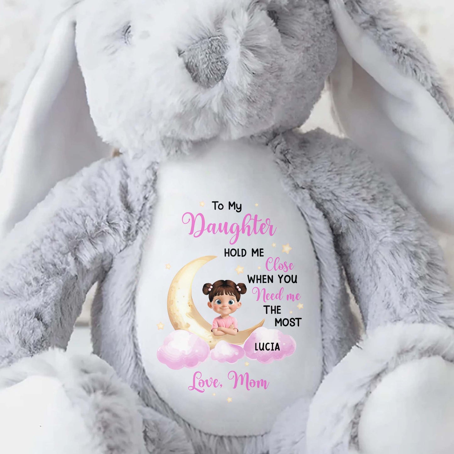 To My Daughter Hold Me Close, Stuffed Bunny, Moon and Clouds