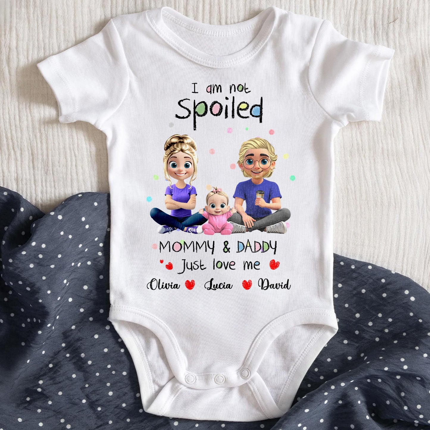 I Am Not Spoiled, Mommy & Daddy Just Love Me, Family and Hearts
