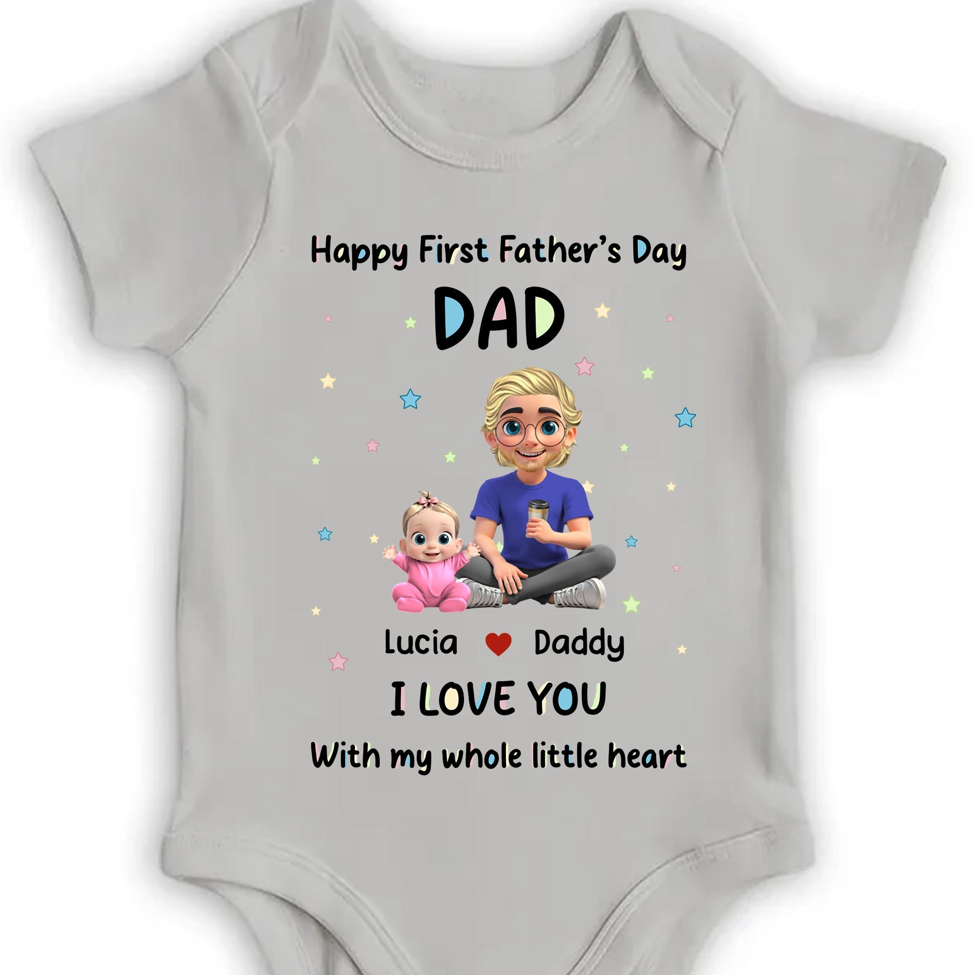 Happy First Father's Day Dad I Love You With My Whole Little Heart