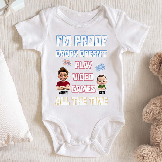 I'm Proof Daddy Doesn't Play Video Games All The Time