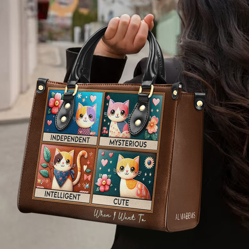 Independent. Mysterious. Intelligent. Cute. When I Want To - Personalized Custom Leather Handbag For Cat Lovers - LL14