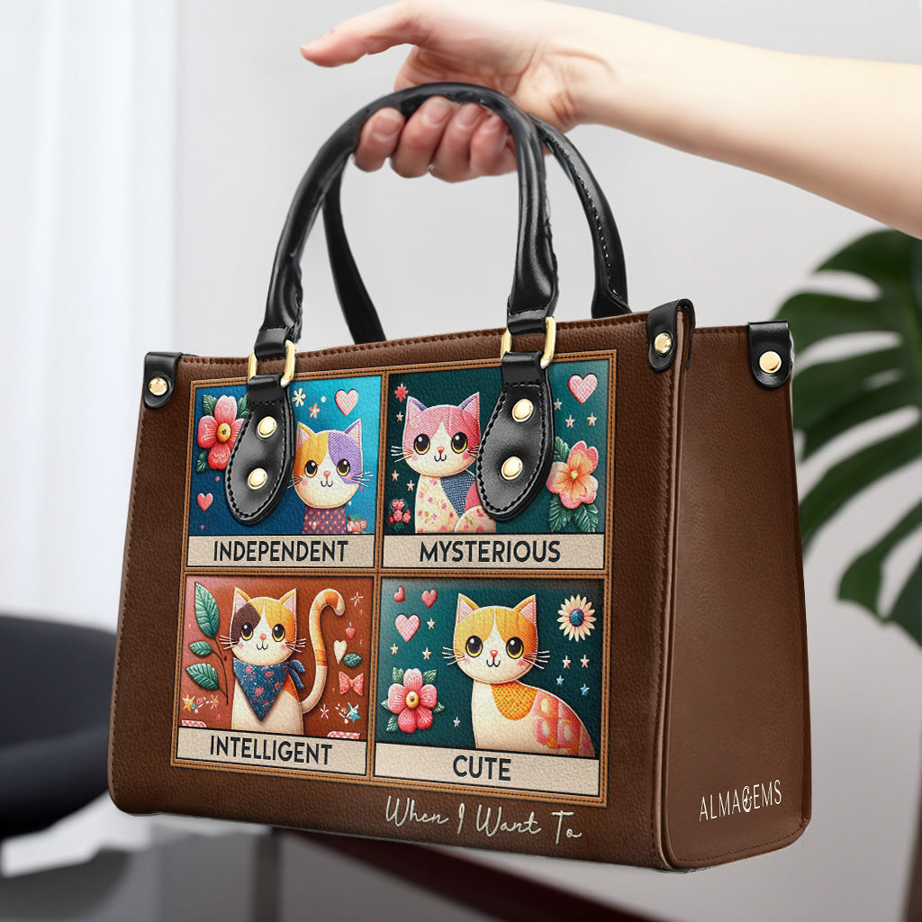 Independent. Mysterious. Intelligent. Cute. When I Want To - Personalized Custom Leather Handbag For Cat Lovers - LL14