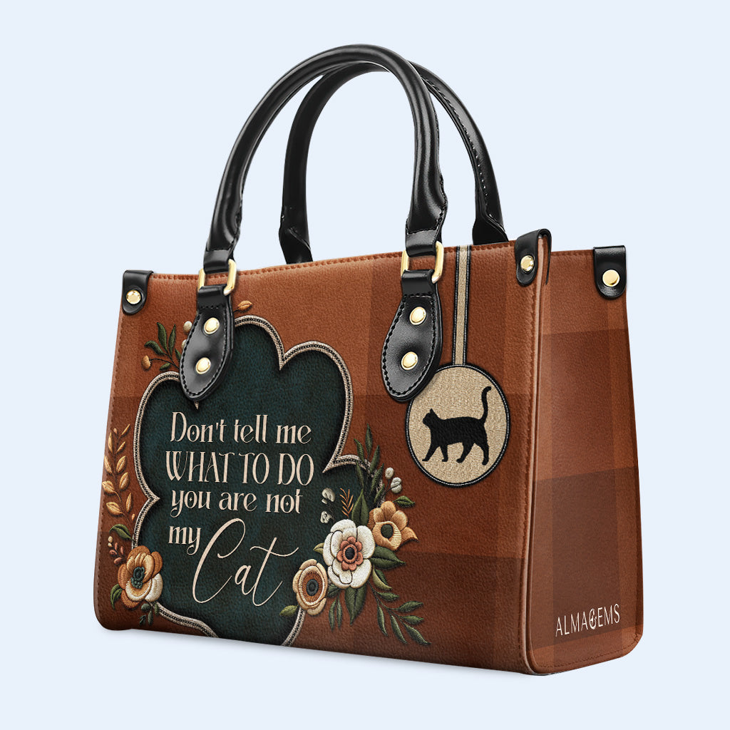 Ne me dis pas quoi faire. Tu n'es pas mon chat ! Sac à main en cuir personnalisé pour les amoureux des chats - LL19