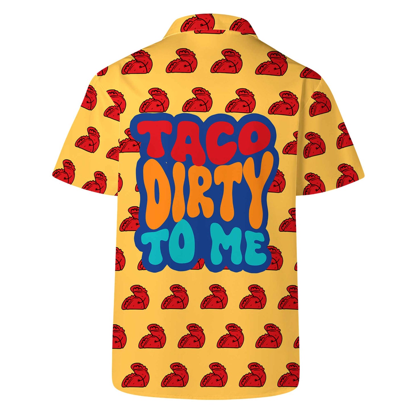 Taco Dirty To Me – Chemise hawaïenne unisexe personnalisée – ME037_HW