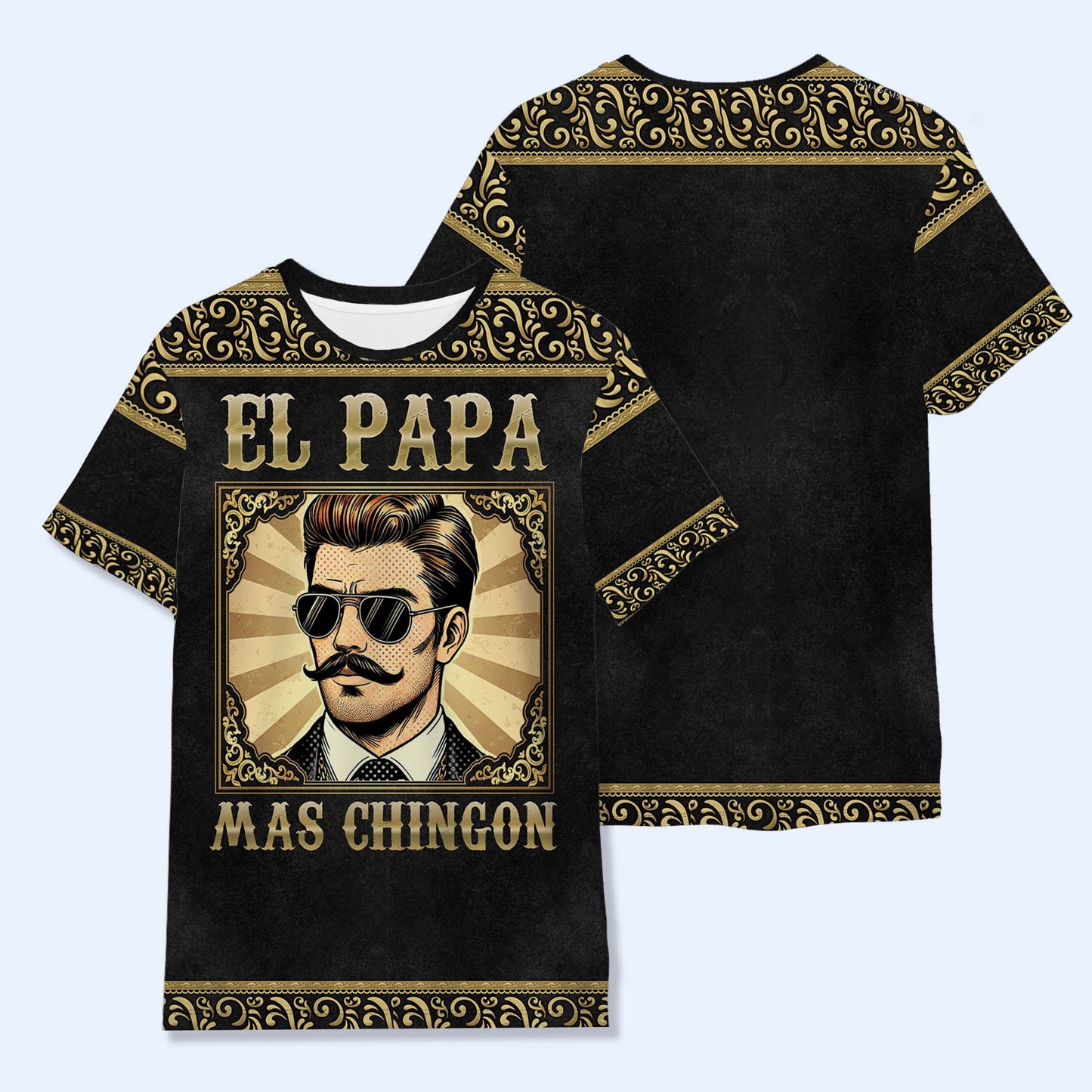 El Papa Mas Chingon - T-shirt unisexe personnalisé imprimé sur toute la surface - ME045_3T