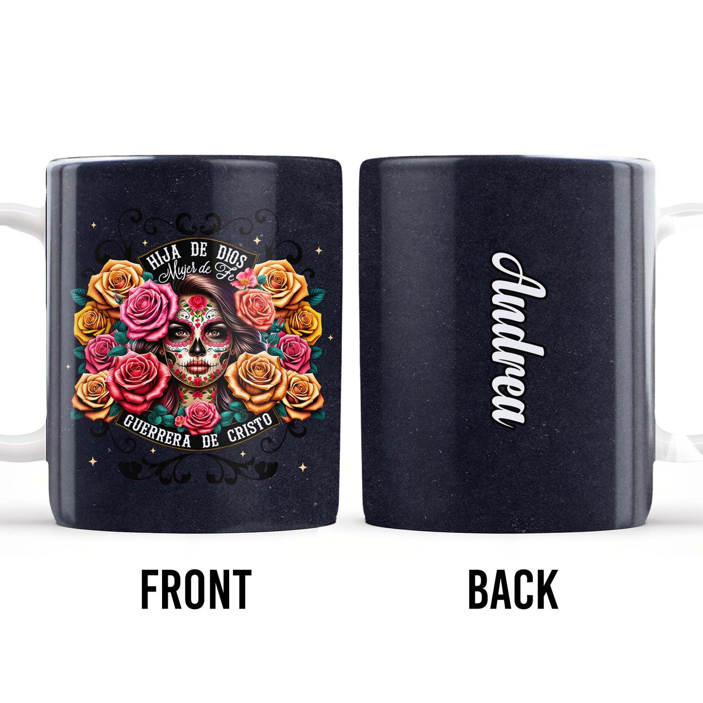 Hija De Dios Mujer De Fe Guerrera De Cristo Sugar Skull And Roses Mug
