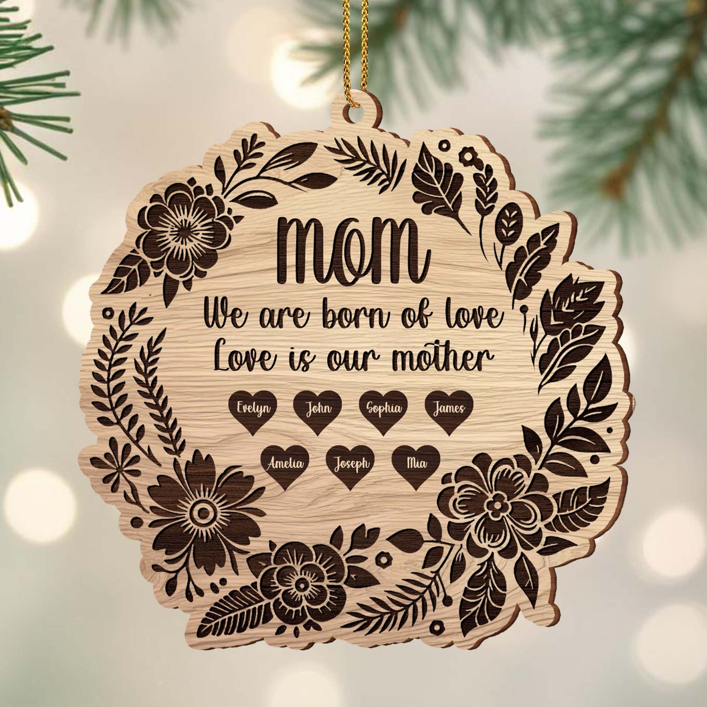 Love Is Our Mother Wooden Ornament Featuring Flowers and Leaves