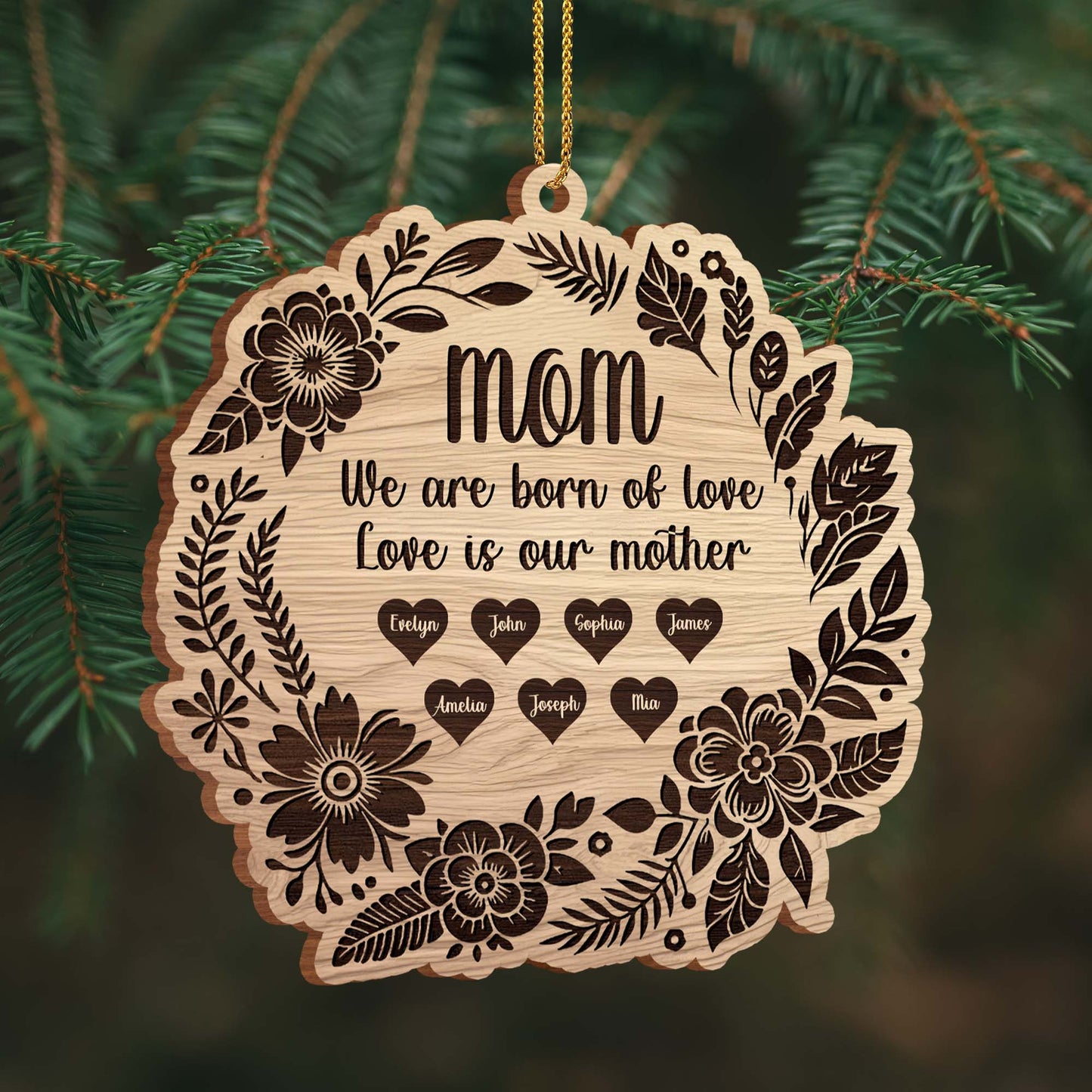 Love Is Our Mother Wooden Ornament Featuring Flowers and Leaves
