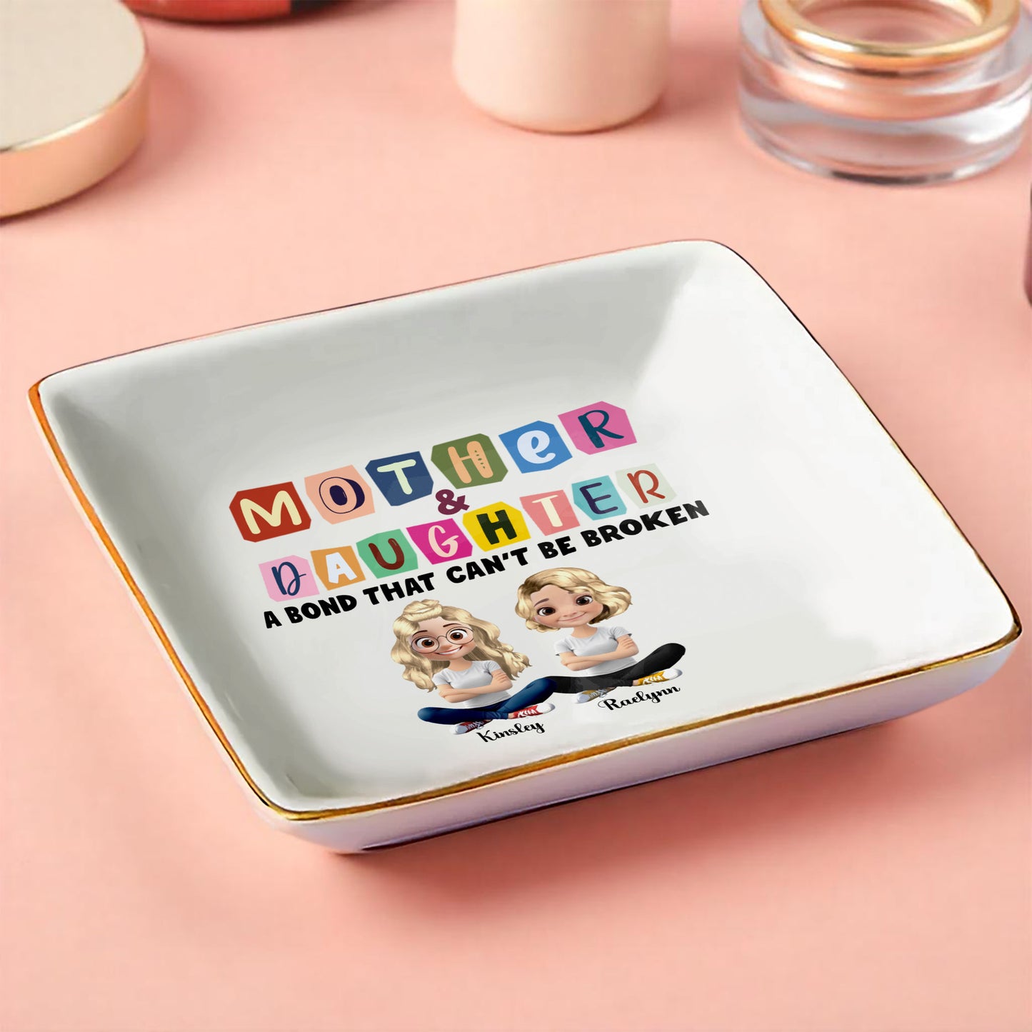 Mother & Daughter A Bond That Can't Be Broken, Cartoon Characters - Personalized Custom Jewelry Dish, Ceramic Dish, Square Shape - MOM037_SCRF