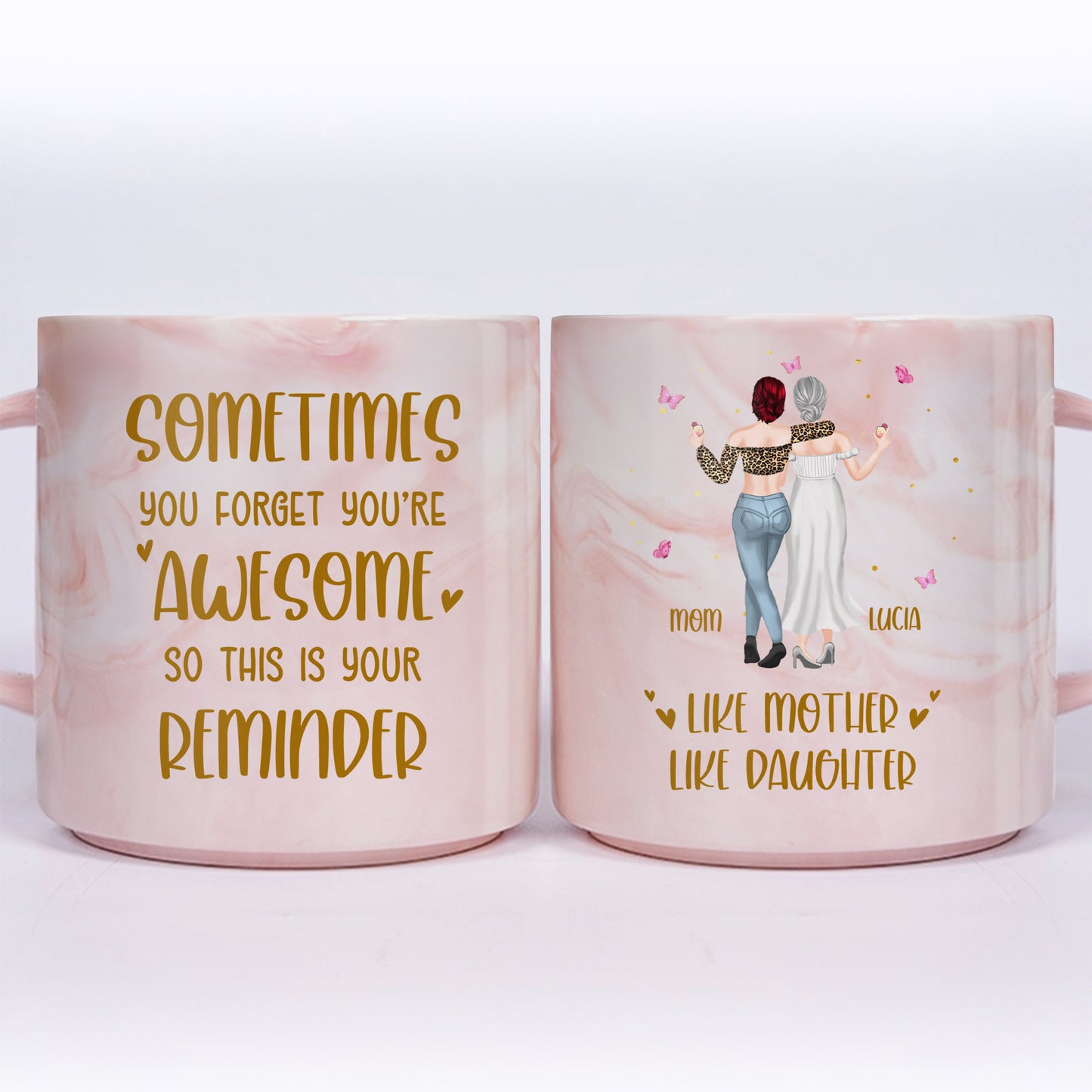 Sometimes You Forget You're Awesome Like Mother Like Daughter - Personalized Custom Pink Marble Mug - MOM045_PMAM
