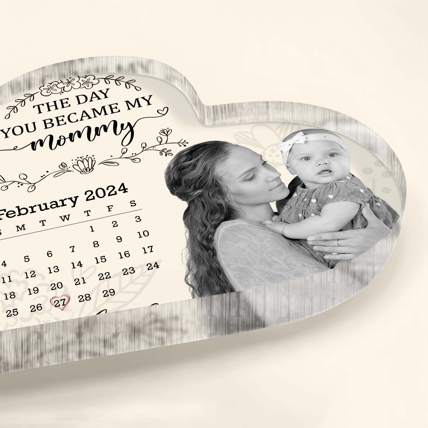 The Day You Became My Mommy, Flowers And Calendar
