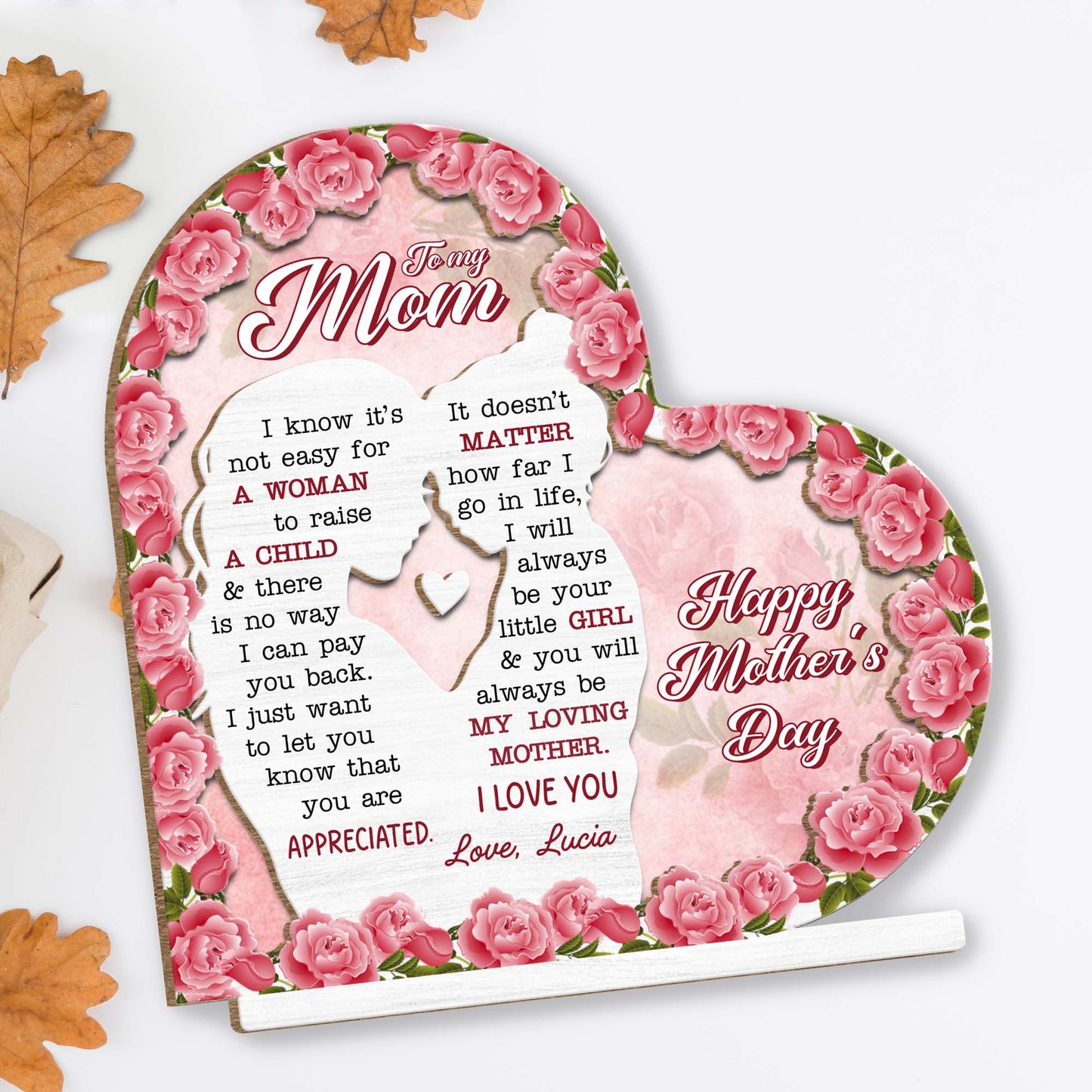 To My Mom, I Know It’s Not Easy for A Woman to Raise A Child, Roses and Heart