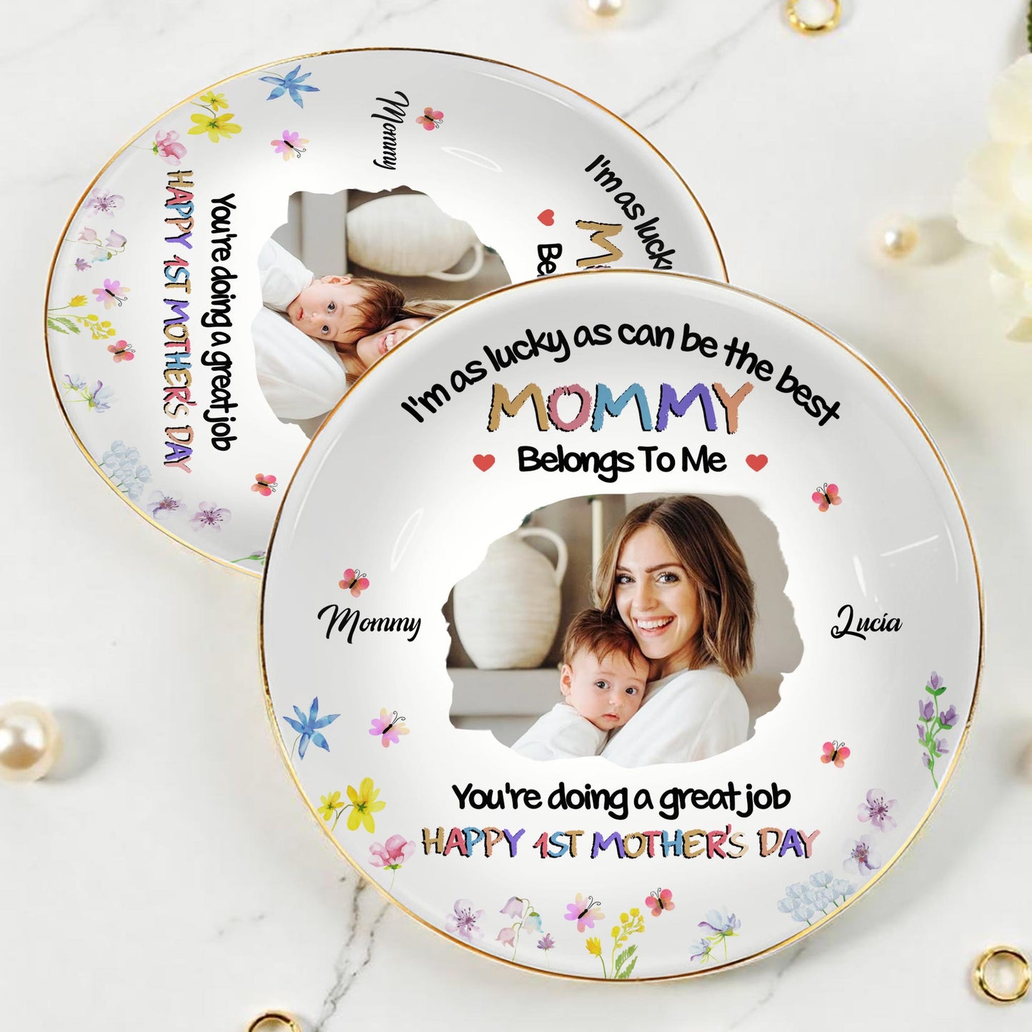 I'm As Lucky As Can Be The Best Mommy Belongs To Me, Flowers and Mother Child Photo - Personalized Custom Jewelry Dish, Ceramic Dish, Round Shape - MOM079_RCRF