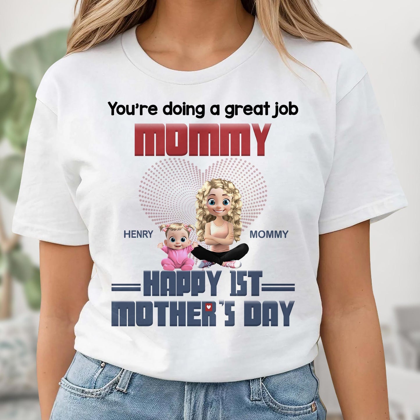 You're Doing A Great Job Mommy, Happy 1st Mother's Day, Mother and Baby