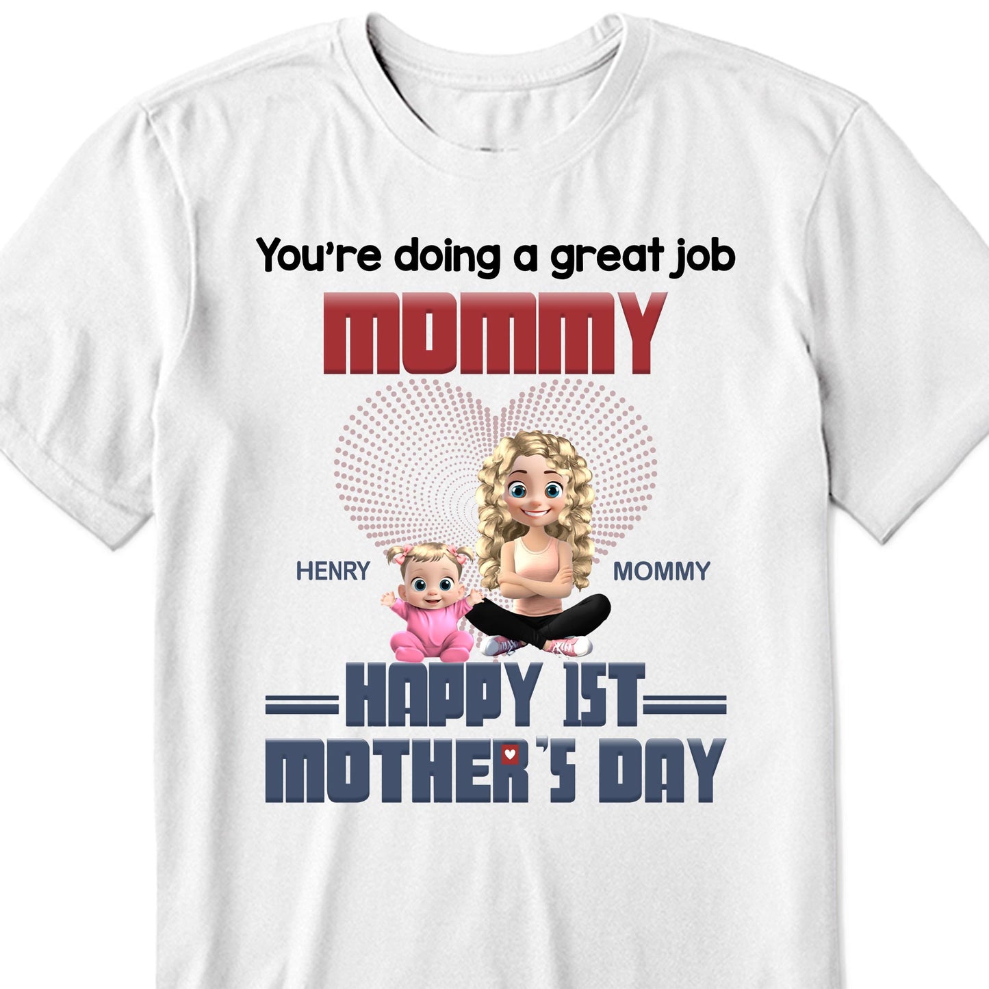 You're Doing A Great Job Mommy, Happy 1st Mother's Day, Mother and Baby