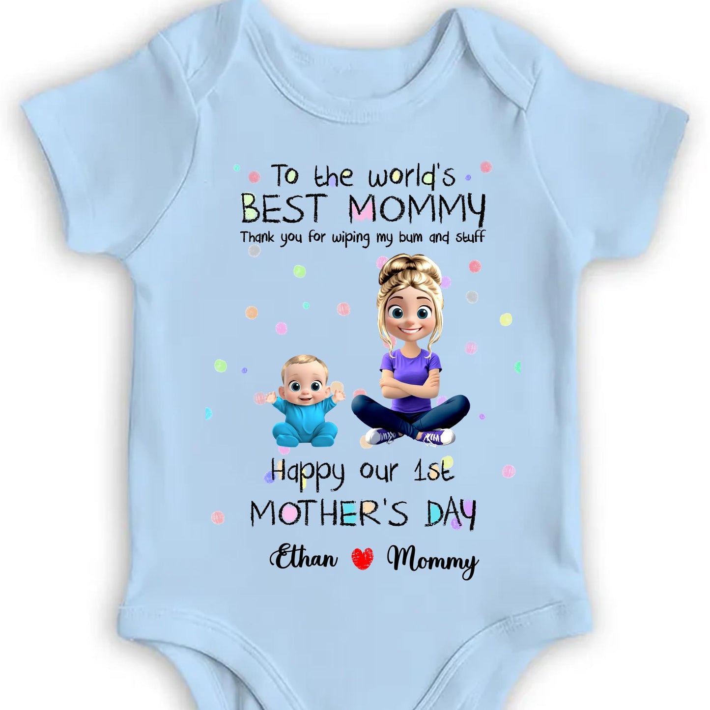 Celebrate Her First Mother's Day: "Best Mommy" Custom Onesie - To the World's Best Mommy, Thank You For Wiping My Bum and Stuff, Mom and Baby