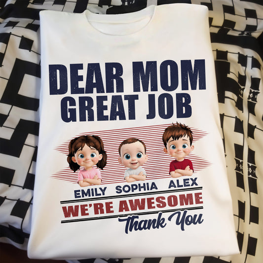 Dear Mom Great Job We're Awesome Thank You - Personalized Custom Unisex T-shirt, Hoodie - MOM089_WBAS