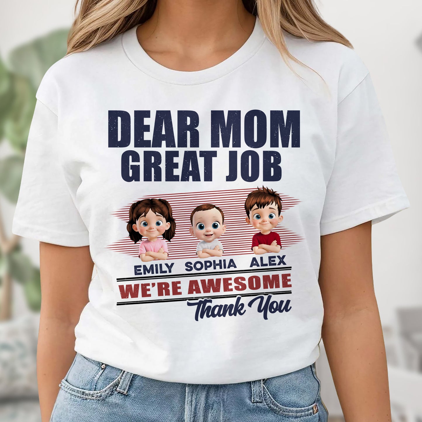 Dear Mom Great Job We're Awesome Thank You - Personalized Custom Unisex T-shirt, Hoodie - MOM089_WBAS