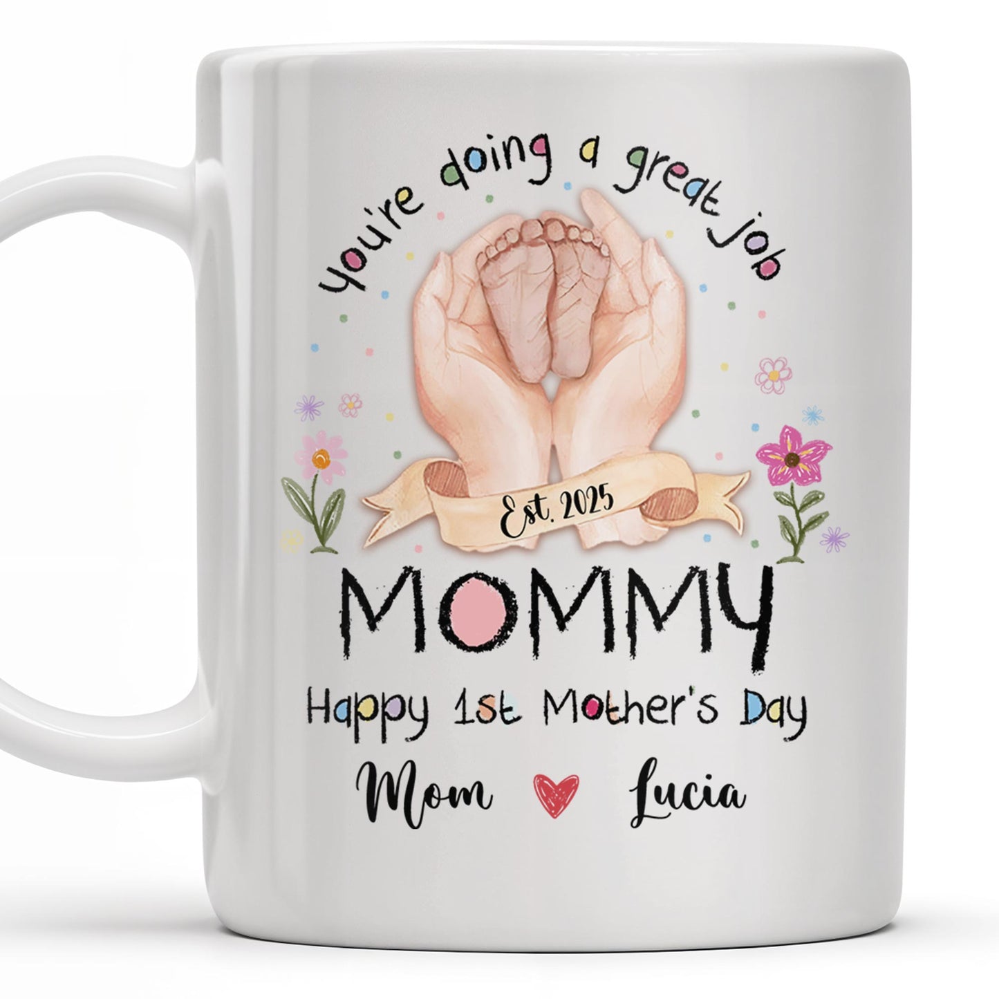 You're Doing A Great Job, Mommy Happy 1st Mother's Day, Handprints and Flowers