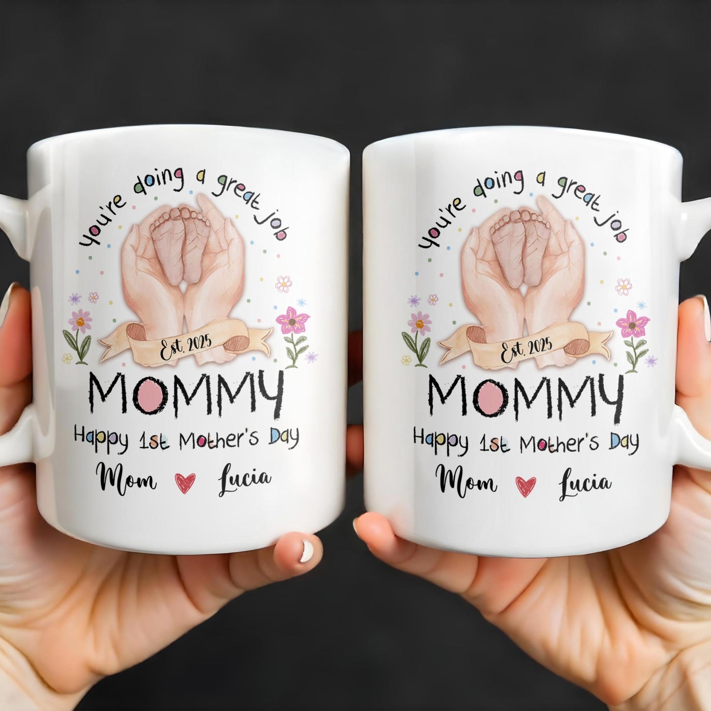 You're Doing A Great Job, Mommy Happy 1st Mother's Day, Handprints and Flowers