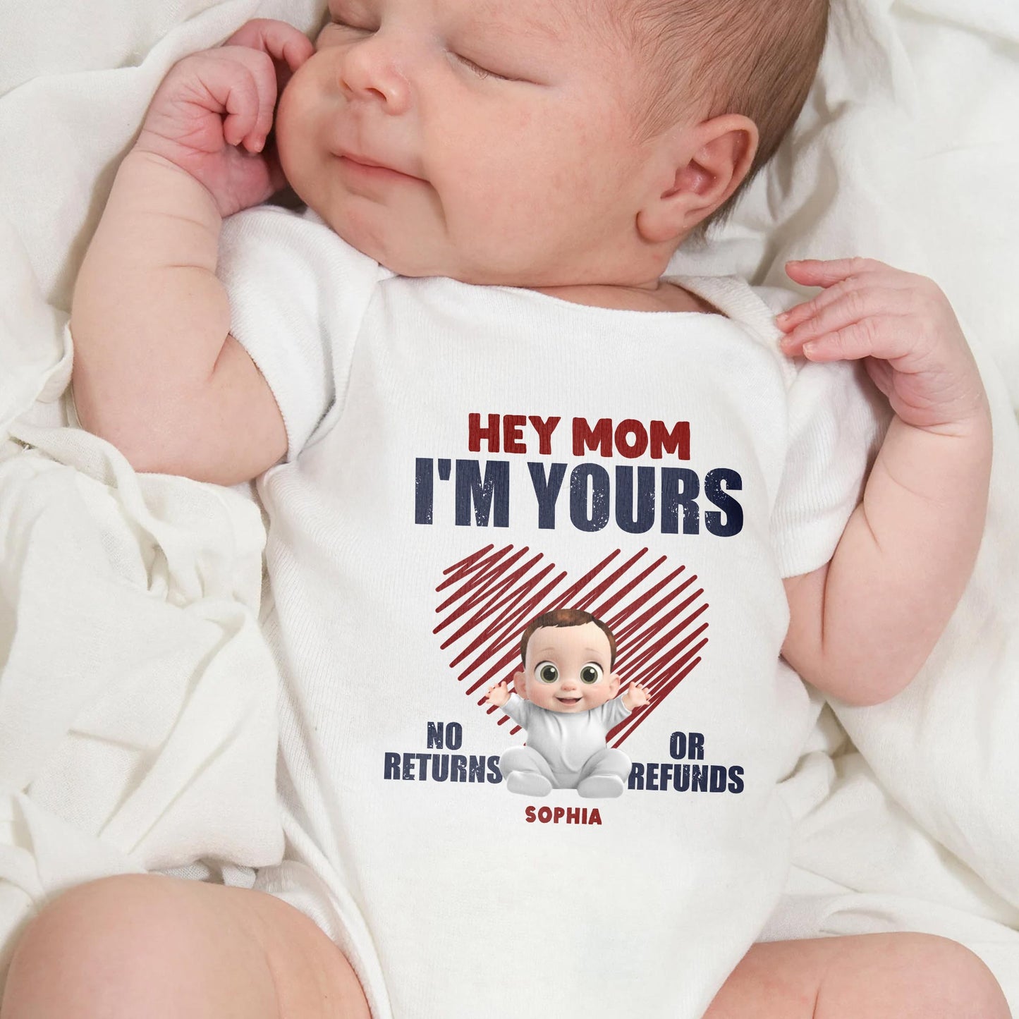 Hey Mom I'm Yours No Returns Or Refunds, Baby and Heart