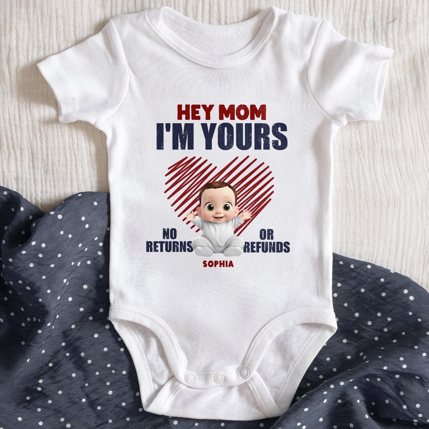 Hey Mom I'm Yours No Returns Or Refunds, Baby and Heart