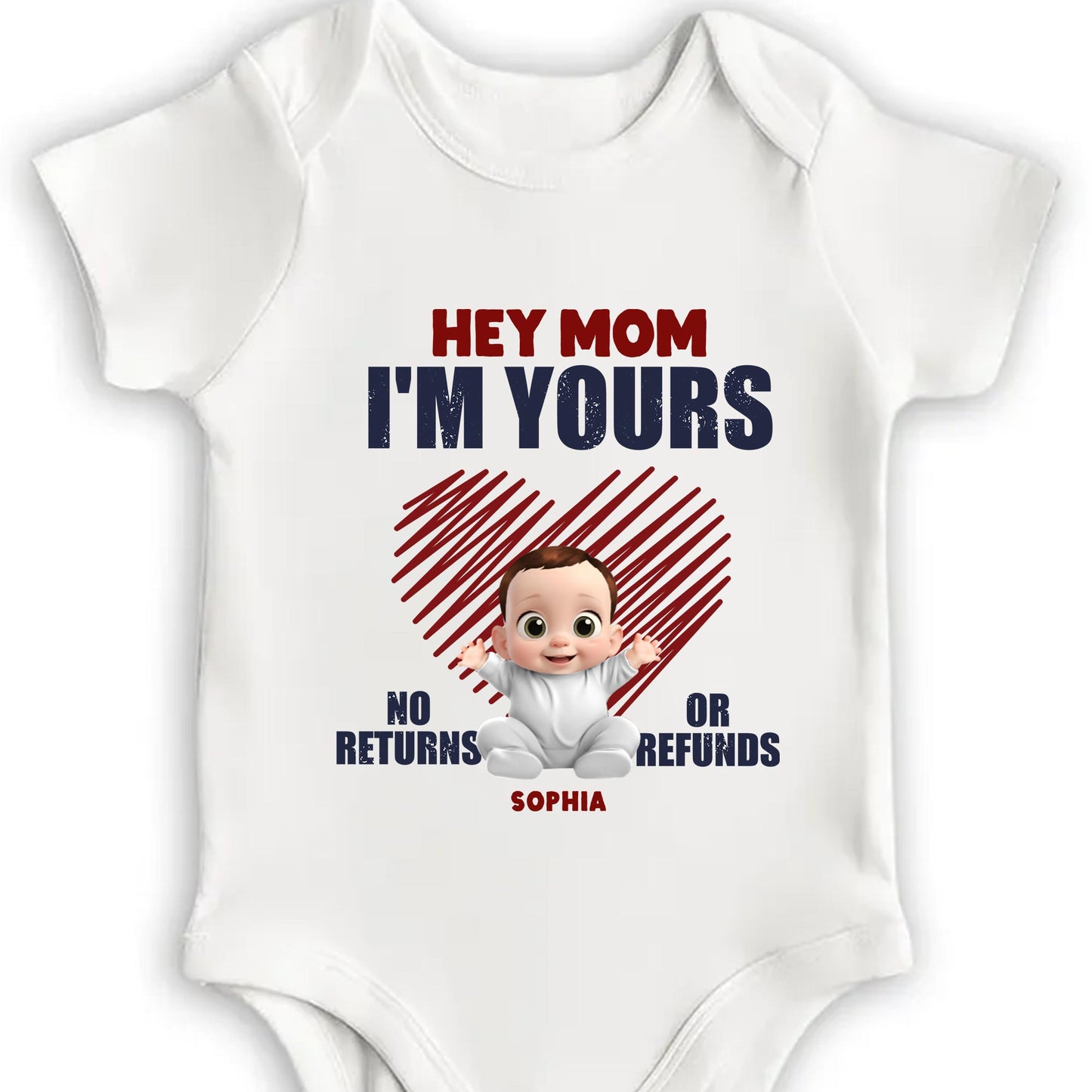 Hey Mom I'm Yours No Returns Or Refunds, Baby and Heart