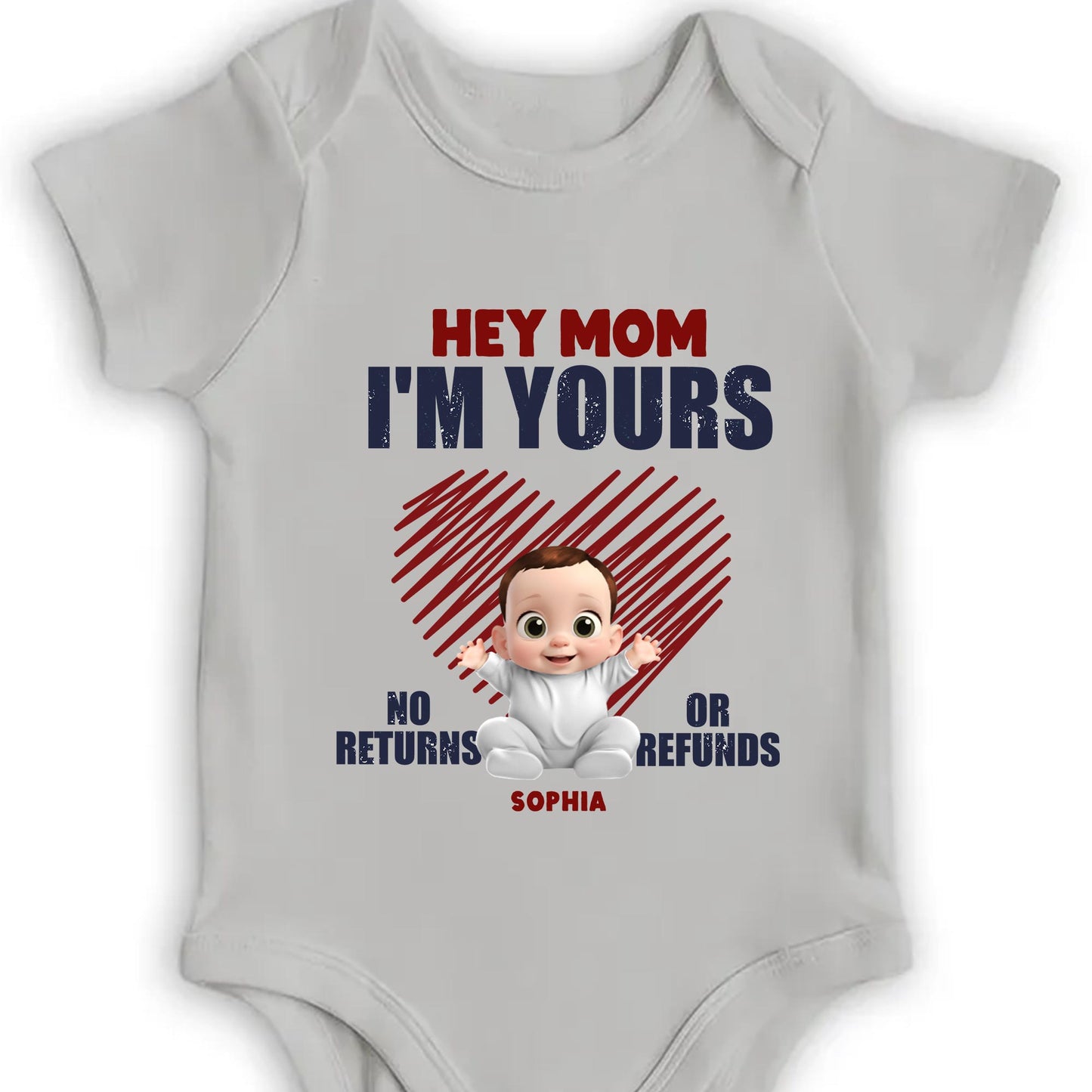 Hey Mom I'm Yours No Returns Or Refunds, Baby and Heart