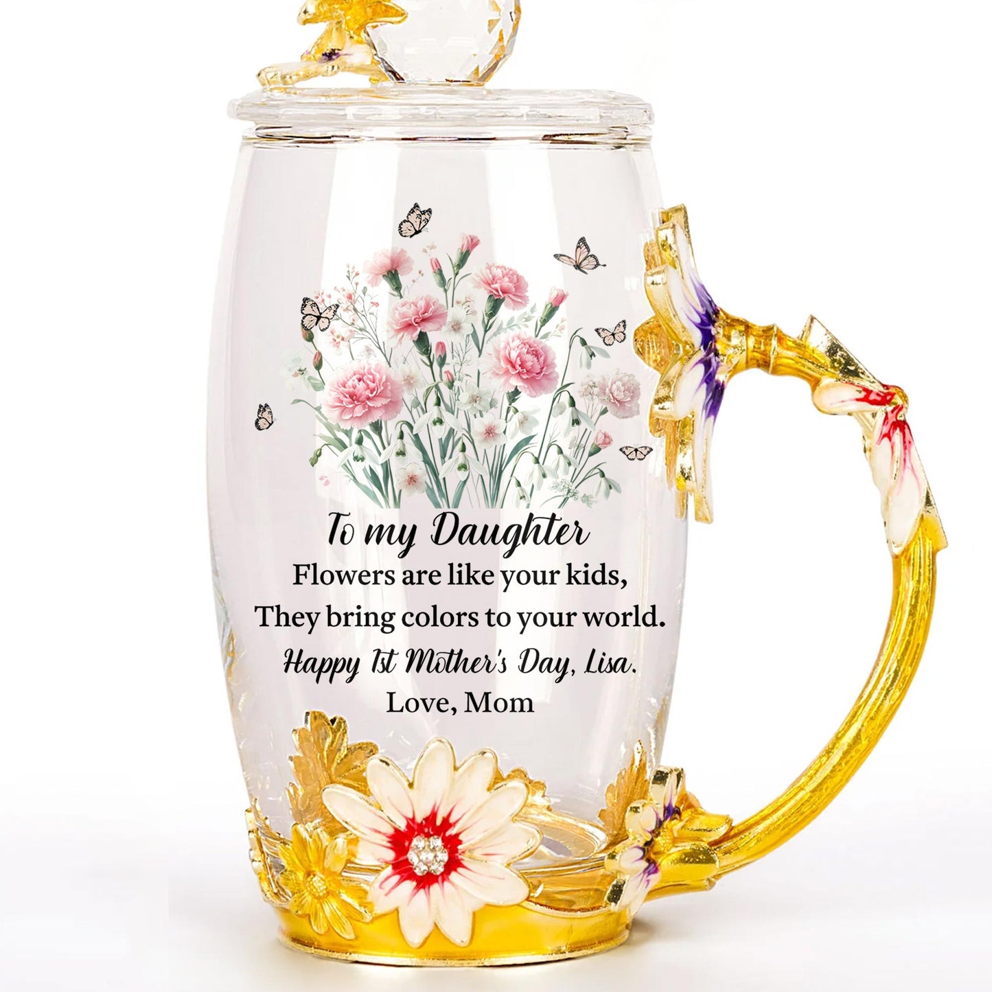 To My Daughter, Flowers Are Like Your Kids, Flowers and Butterflies