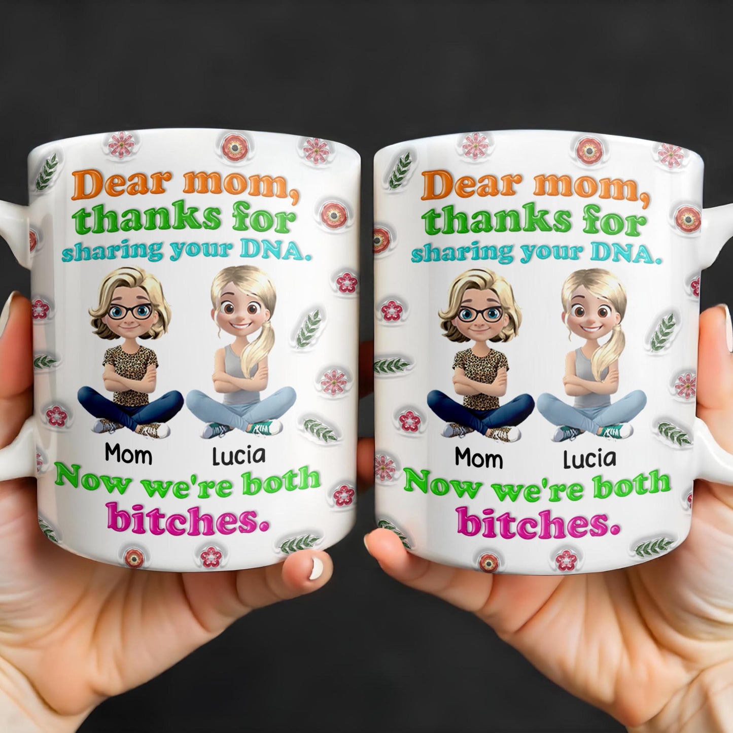Dear Mom, Thanks For Sharing Your DNA, Flowers And Cartoon Characters