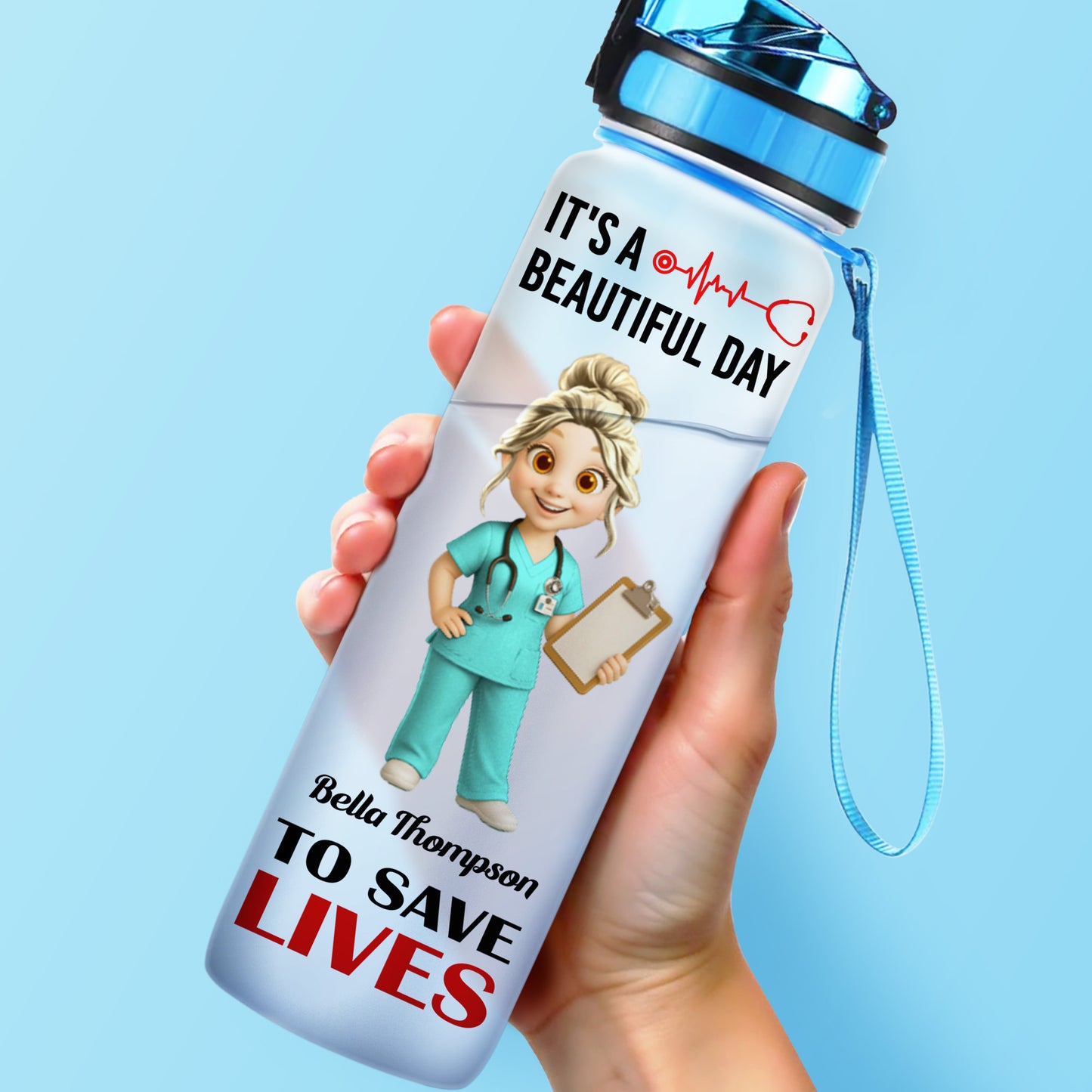 It's A Beautiful Day To Save Lives Water Bottle For Healthcare Professionals - Personalized Tracker Bottle - NUR005_WATRA