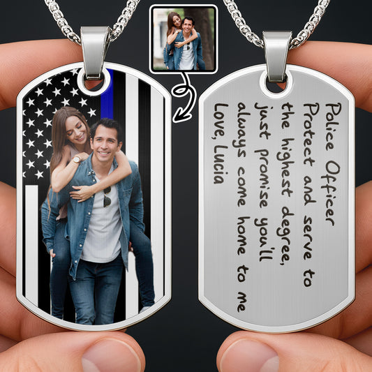Police Officer Protect And Serve, Promise You'll Always Come Home