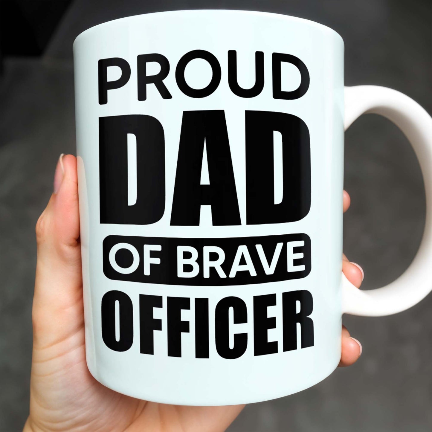 Proud Dad Of Brave Officer, Bold Text Design - Personalized Custom Coffee Mug - OFC003_MG
