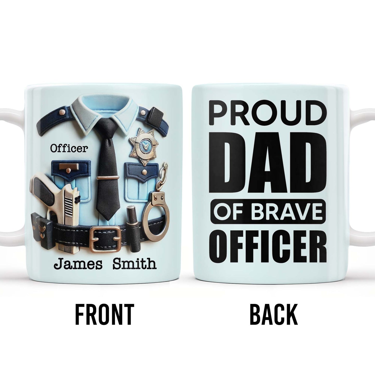 Proud Dad Of Brave Officer, Bold Text Design - Personalized Custom Coffee Mug - OFC003_MG