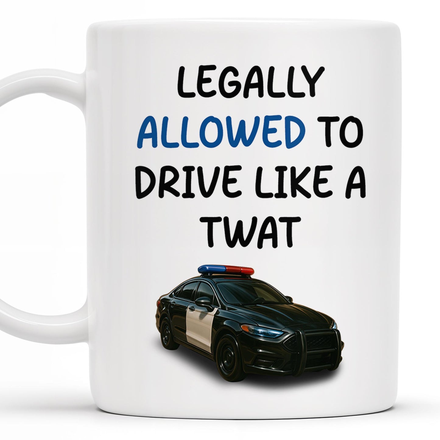 Legally Allowed To Drive Like A Twat, Police Car