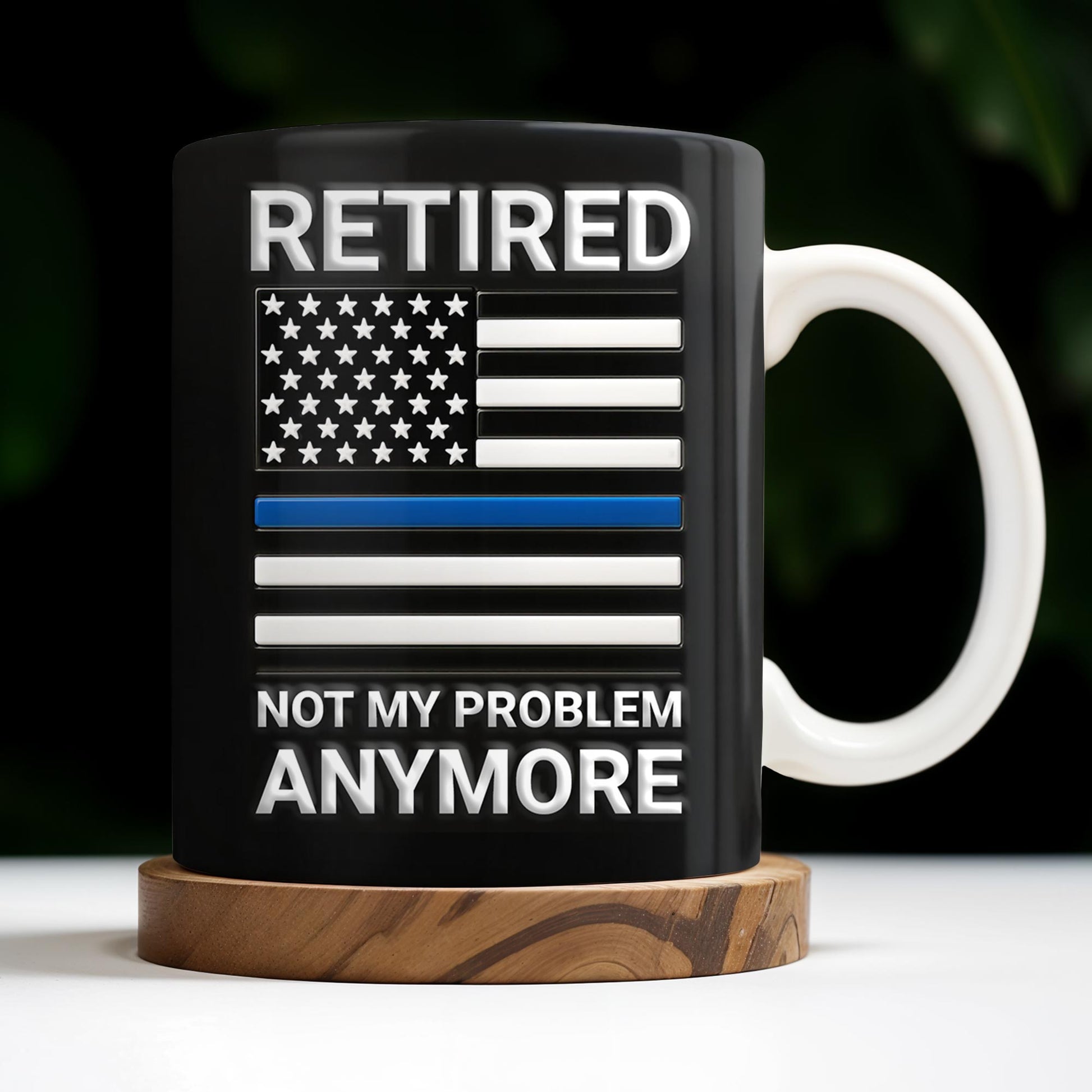 Retired Not My Problem Anymore, American Flag and Text