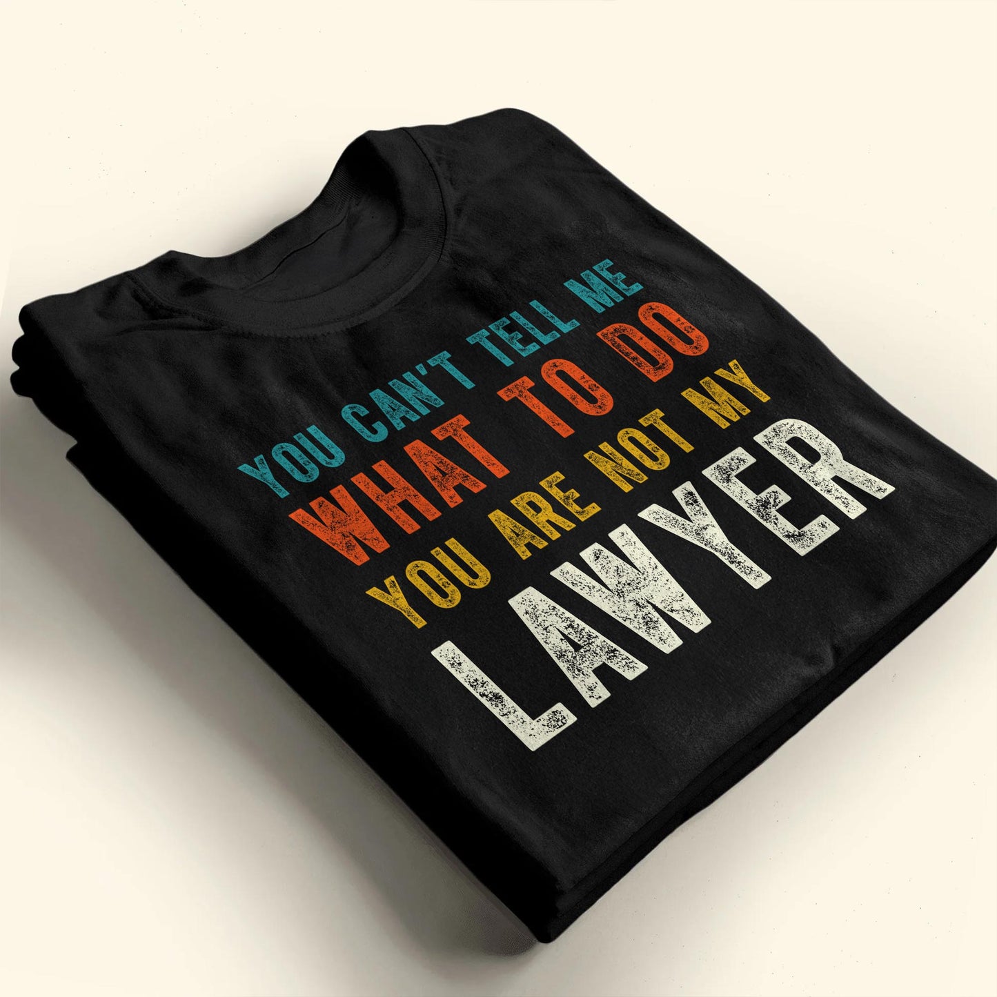 You Can't Tell Me What To Do, You Are Not My Lawyer