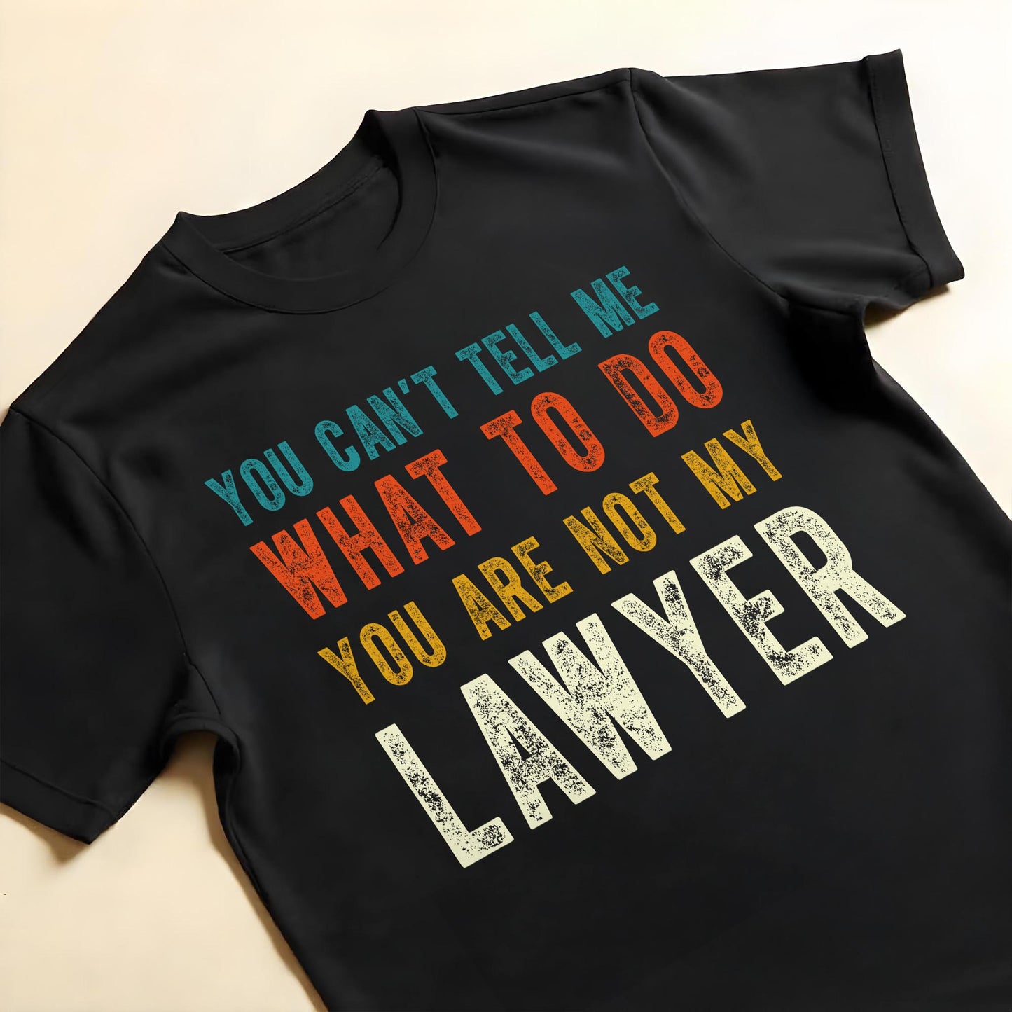 You Can't Tell Me What To Do, You Are Not My Lawyer
