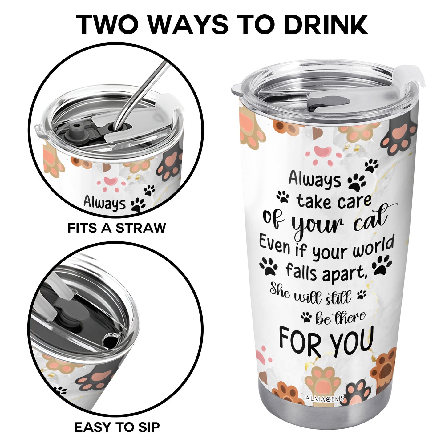 Always Take Care Of Your Cat Emotional Quote Tumbler