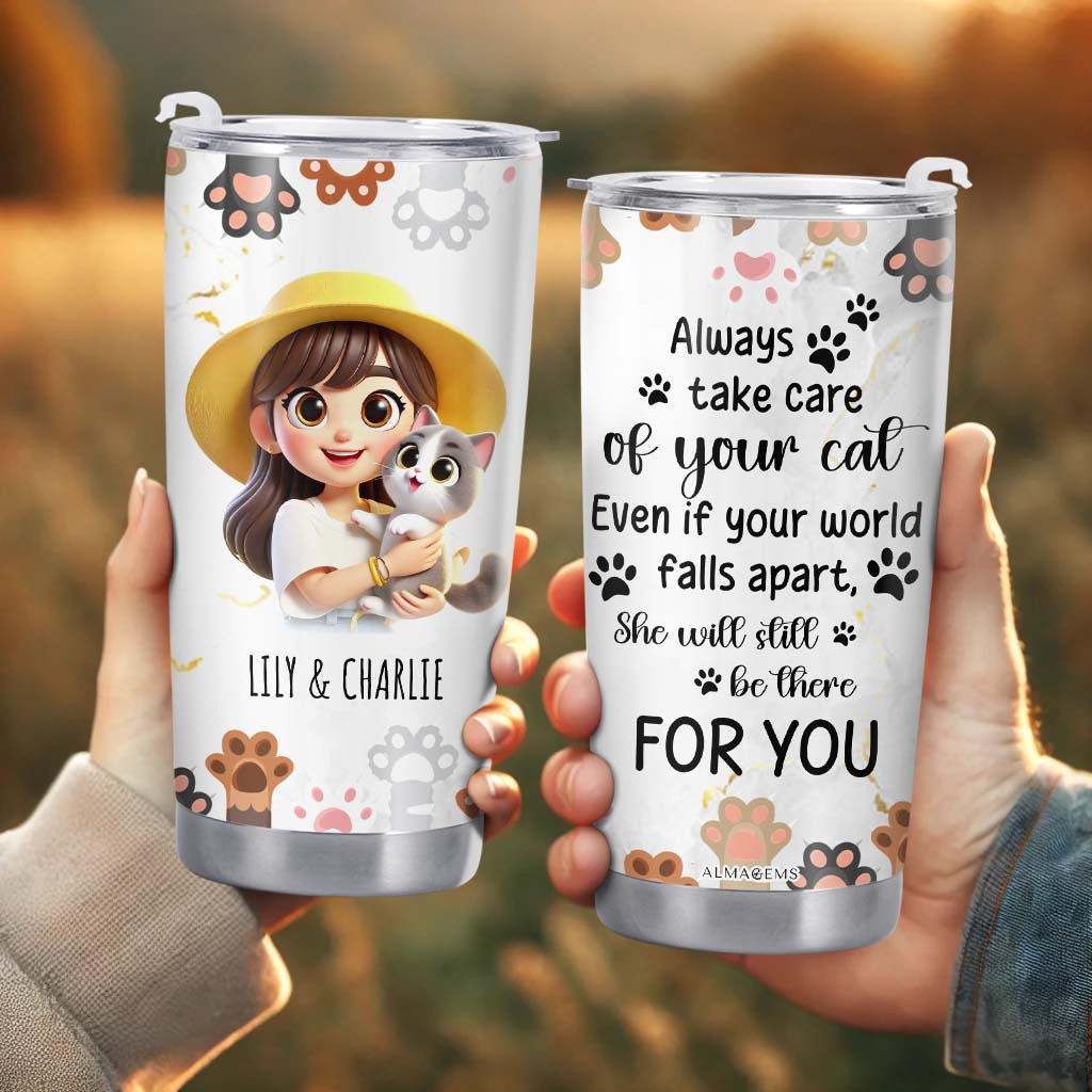 Always Take Care Of Your Cat Emotional Quote Tumbler