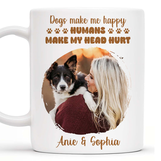 Dogs Make Me Happy, Humans Make My Head Hurt