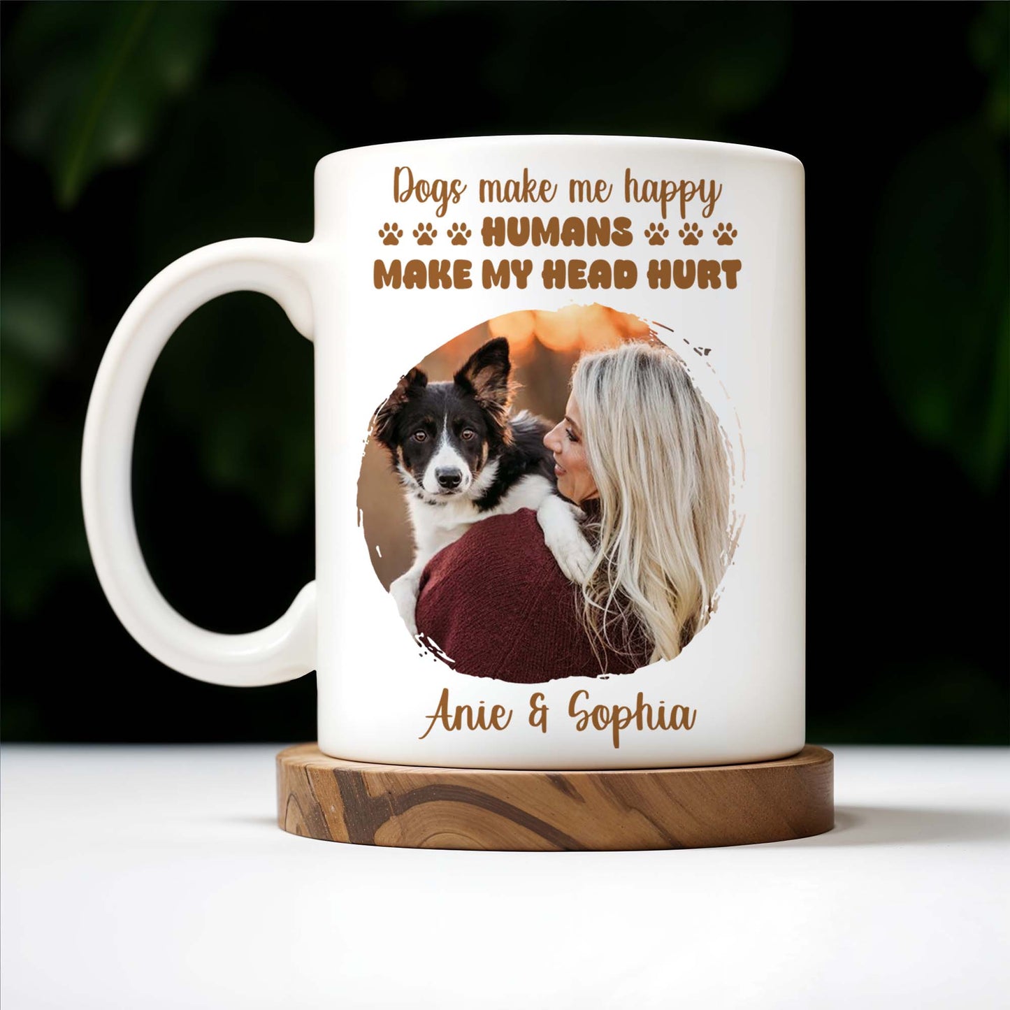 Dogs Make Me Happy, Humans Make My Head Hurt