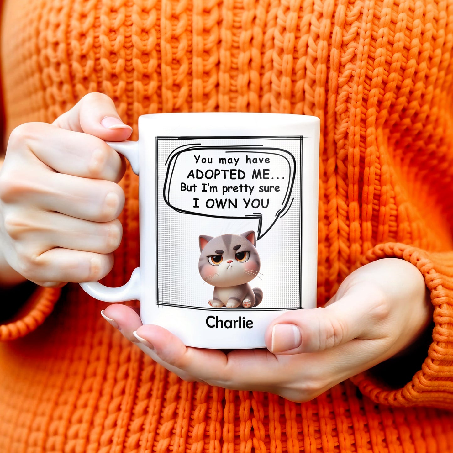 You May Have Adopted Me But I Own You Cat Mug
